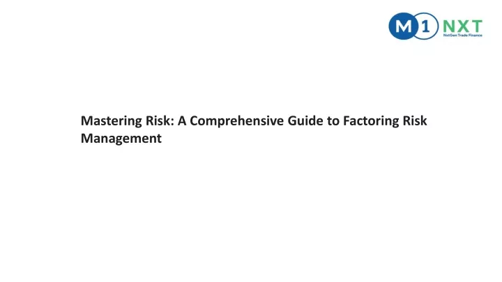 mastering risk a comprehensive guide to factoring