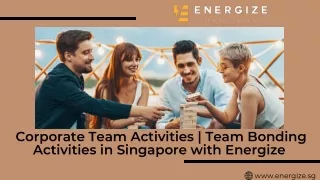 Corporate Team Activities | Team Bonding Activities in Singapore with Energize