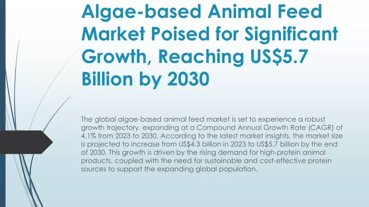 algae based animal feed market poised for significant growth reaching us 5 7 billion by 2030