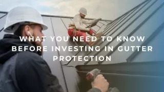 What You Need To Know Before Investing in Gutter Protection