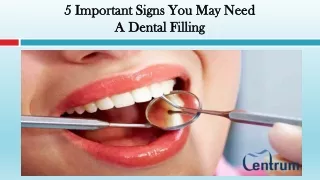 Important Signs You May Need a Dental Filling