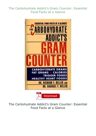Download⚡(PDF)❤ The Carbohydrate Addict's Gram Counter: Essential Food Facts at a Glance