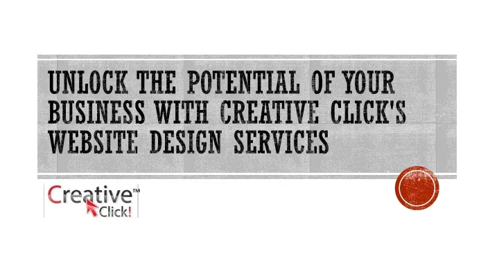 unlock the potential of your business with creative click s website design services