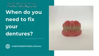 When do you need to fix your dentures