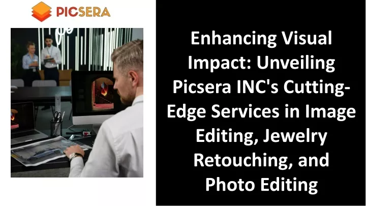 enhancing visual impact unveiling picsera