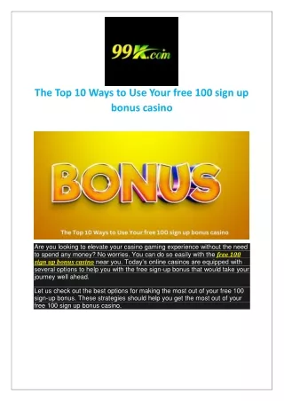 The Top 10 Ways to Use Your free 100 sign up bonus casino
