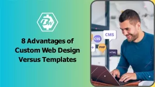 8 Advantages of Custom Web Design Versus Templates
