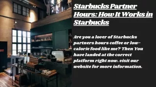 Starbucks Partner Hours How It Works in Starbucks