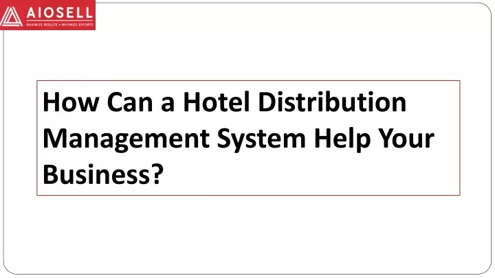 how can a hotel distribution management system