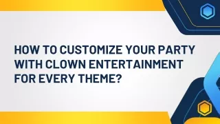 How To Customize Your Party with Clown Entertainment for Every Theme