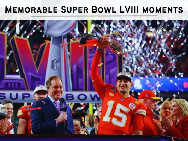 Memorable moments from Super Bowl LVIII