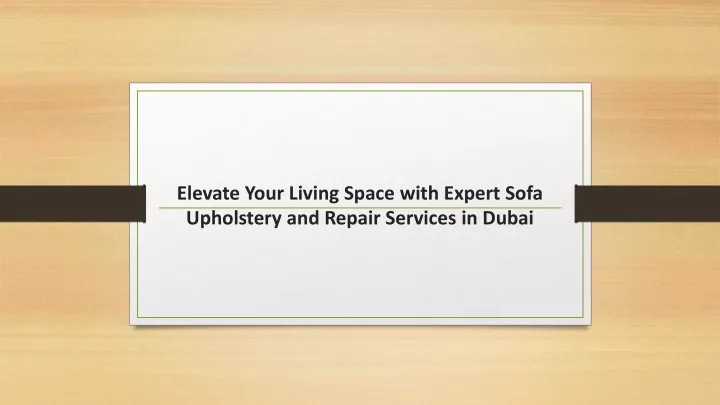 elevate your living space with expert sofa upholstery and repair services in dubai