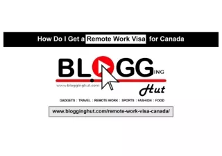 How Do I Get a Remote Work Visa for Canada