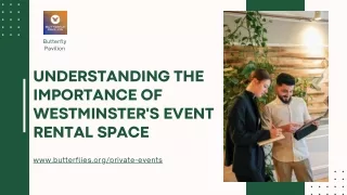 Understanding the Importance of Westminster's Event Rental Space
