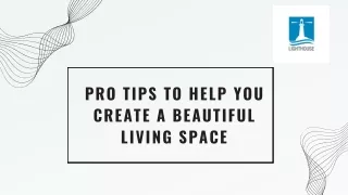 Pro Tips To Help You Create A Beautiful Living Space