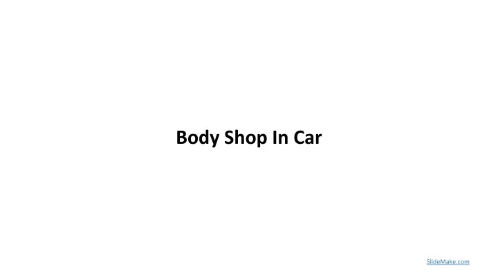 body shop in car