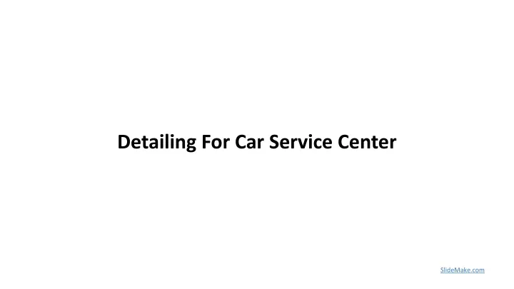 detailing for car service center