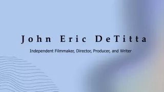 John Eric DeTitta - A Multitalented Specialist - New York