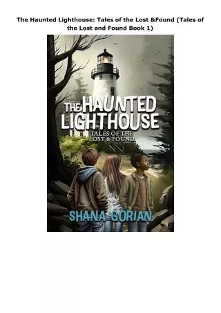 Download⚡️PDF❤️ The Haunted Lighthouse: Tales of the Lost & Found (Tales of the Lost and Found Book 1)
