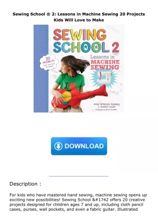 ebook❤download Sewing School ® 2: Lessons in Machine Sewing 20 Projects Kids Will Love to Make