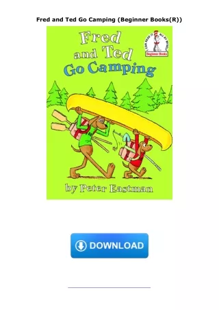 Download⚡️(PDF)❤️ Fred and Ted Go Camping (Beginner Books(R))