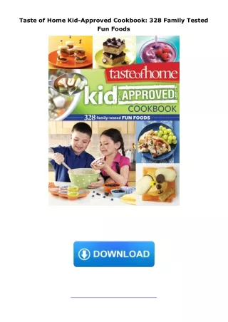 ❤pdf Taste of Home Kid-Approved Cookbook: 328 Family Tested Fun Foods