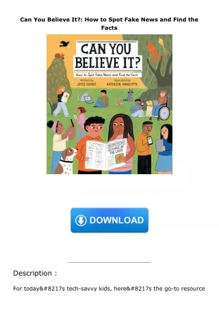 [DOWNLOAD]⚡️PDF✔️ Can You Believe It?: How to Spot Fake News and Find the Facts