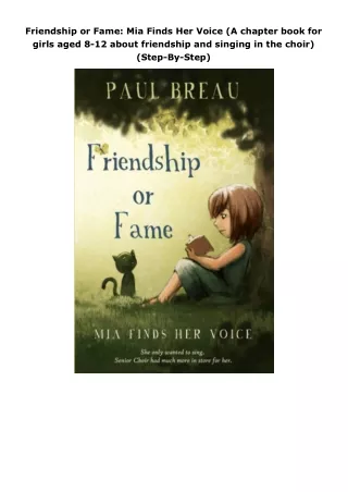Download⚡️(PDF)❤️ Friendship or Fame: Mia Finds Her Voice (A chapter book for girls aged 8-12 about friendship and