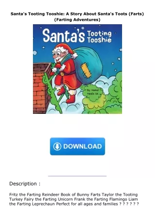 Download⚡️PDF❤️ Santa's Tooting Tooshie: A Story About Santa's Toots (Farts) (Farting Adventures)