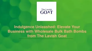 Indulgence Unleashed Elevate Your Business with Wholesale Bulk Bath Bombs from The Lavish Goat