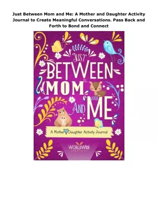 book❤️[READ]✔️ Just Between Mom and Me: A Mother and Daughter Activity Journal to Create Meaningful Conversations.