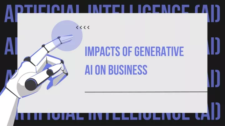impacts of generative ai on business