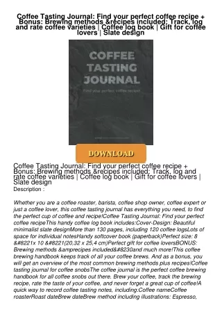 ❤Book⚡[PDF]✔ Coffee Tasting Journal: Find your perfect coffee recipe + Bonus: Brewing