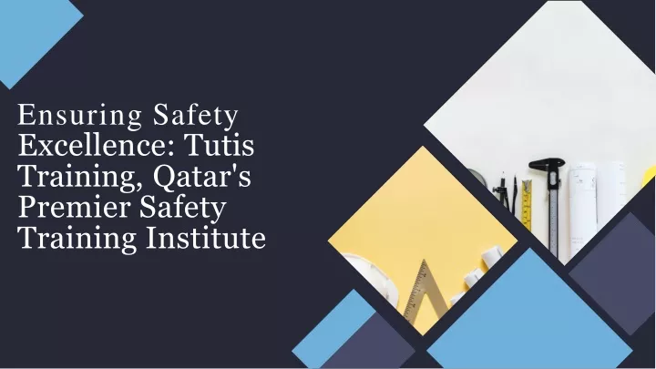 ensuring safety excellence tutis training qatar