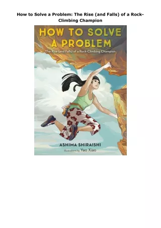 Download⚡️(PDF)❤️ How to Solve a Problem: The Rise (and Falls) of a Rock-Climbing Champion