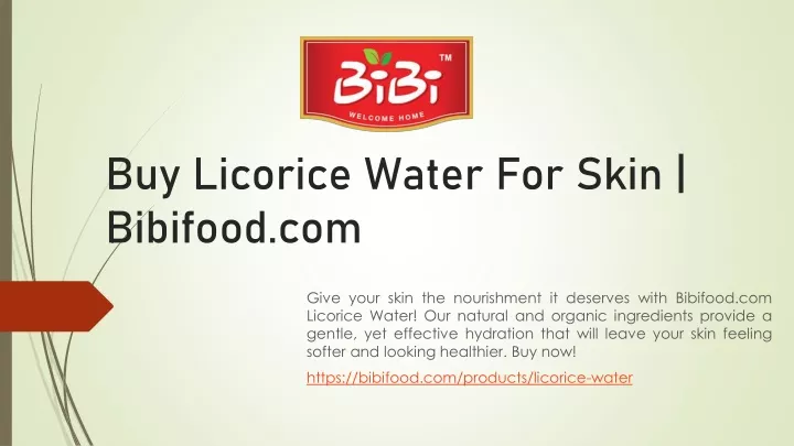 buy licorice water for skin bibifood com