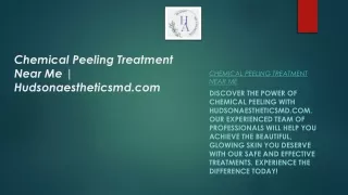 chemical peeling treatment near me hudsonaestheticsmd com