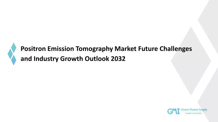 positron emission tomography market future