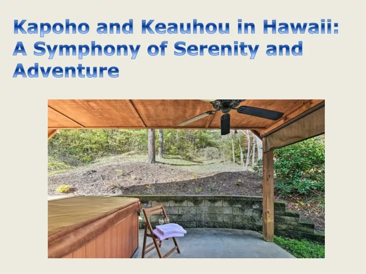 kapoho and keauhou in hawaii a symphony