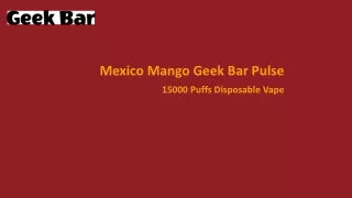 Refreshing Vaping with Mexico mango GeekBarPulse 15000 puffs