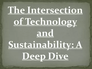 The Intersection of Technology and Sustainability- A Deep Dive