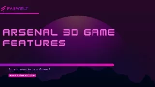 Arsenal 3D Game Features