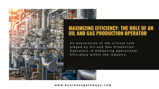 Maximizing Efficiency The Role of an Oil and Gas Production Operator