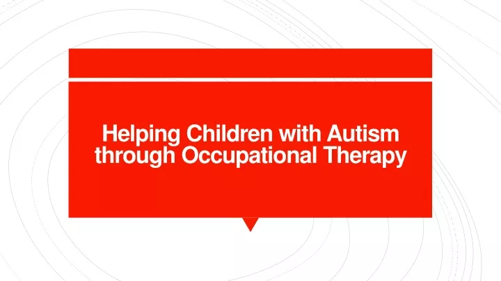 helping children with autism through occupational therapy