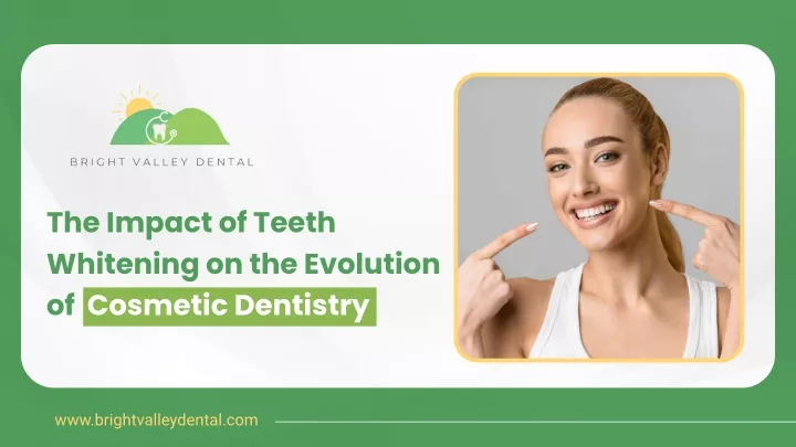 the impact of teeth whitening on the evolution