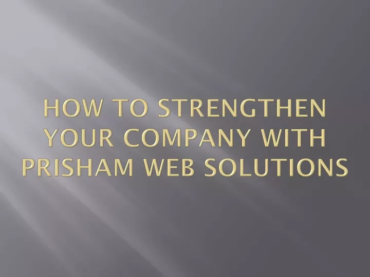 how to strengthen your company with prisham web solutions