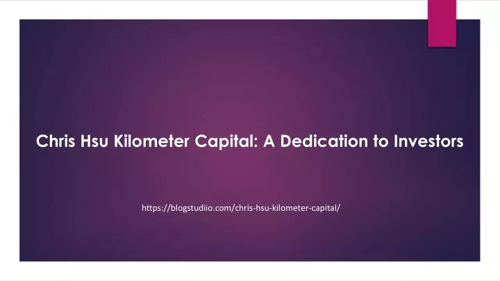 chris hsu kilometer capital a dedication