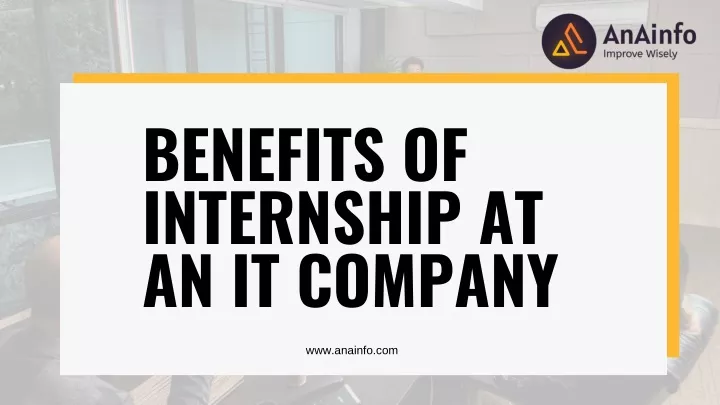 benefits of internship at an it company