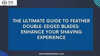 Make Your Shave Smooth With Feather Double-Edged Blades