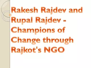 Rakesh Rajdev and Rupal Rajdev - Champions of Change through Rajkot's NGO